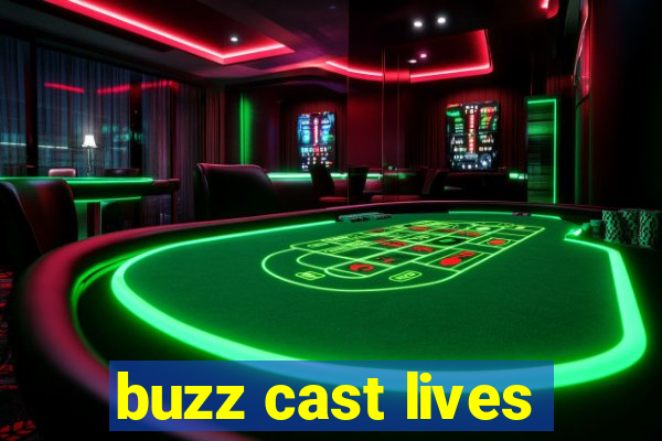 buzz cast lives